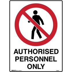 Brady Prohibition Sign  Authorised Persons Only 450X600Mm Metal